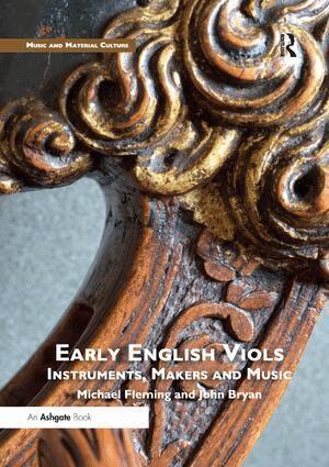 Michael Fleming, John Bryan - Early English Viols: Instruments, Makers and Music, Häftad