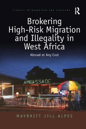 Maybritt Jill Alpes - Brokering High-Risk Migration and Illegality in West Africa, Häftad