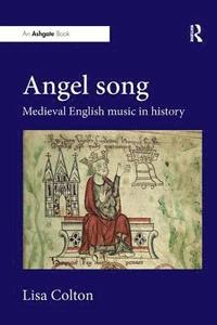 bokomslag Angel Song: Medieval English Music in History