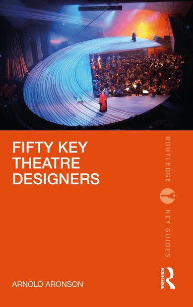 Arnold Aronson - Fifty Key Theatre Designers, Häftad