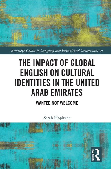 Sarah Hopkyns - Impact of Global English on Cultural Identities in the United Arab Emirates, Inbunden