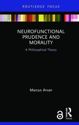 Neurofunctional Prudence and Morality 1