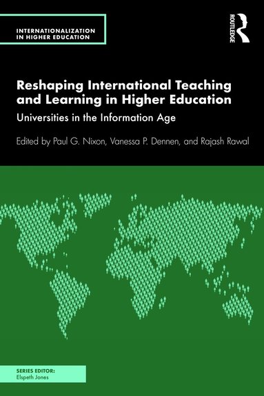 Paul G. Nixon, Vanessa P. Dennen, Rajash Rawal - Reshaping International Teaching and Learning in Higher Education, Häftad
