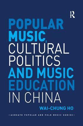 Wai-Chung Ho - Popular Music, Cultural Politics and Music Education in China, Häftad