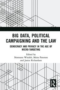 bokomslag Big Data, Political Campaigning and the Law