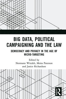 Big Data, Political Campaigning and the Law 1