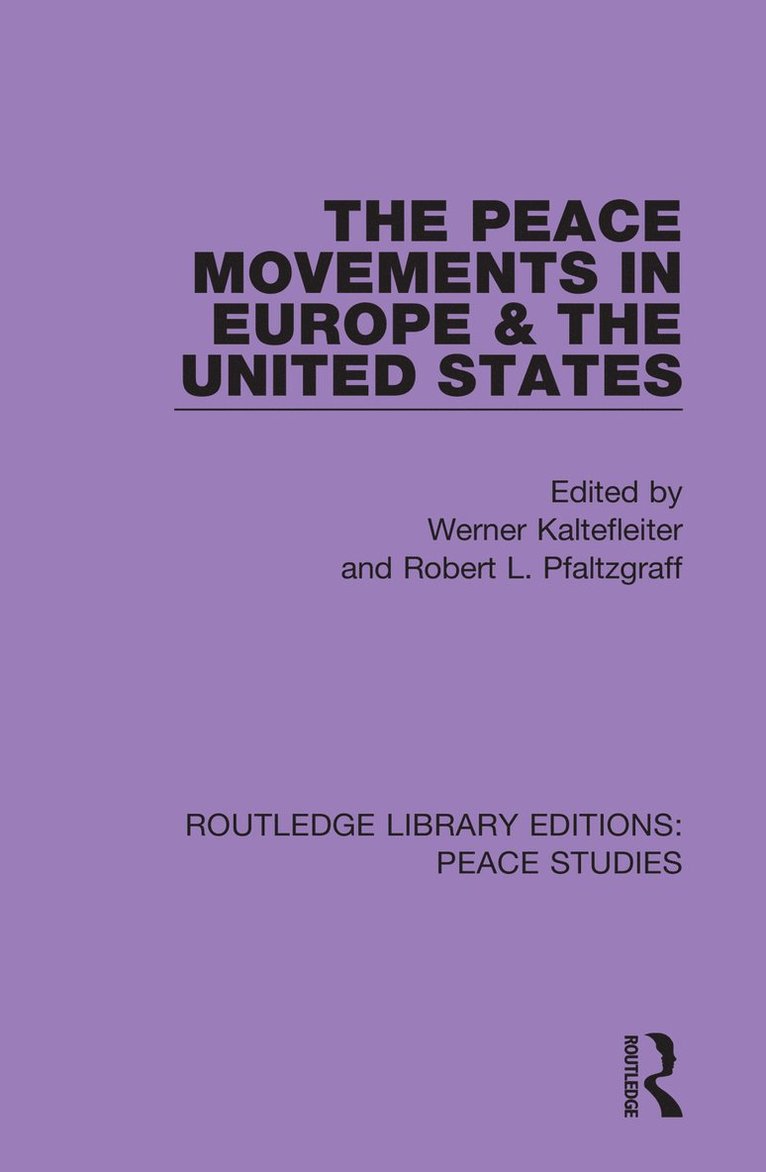 Werner Kaltefleiter, Robert L. Pfaltzgraff - Peace Movements in Europe and the United States, Inbunden