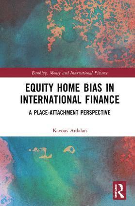 Kavous Ardalan - Equity Home Bias in International Finance, Inbunden