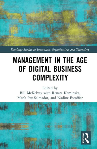 Bill McKelvey, Renata Kaminska, Maria Paz Salmador, Nadine Escoffier - Management in the Age of Digital Business Complexity, Inbunden