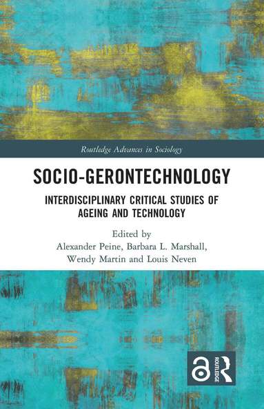 Alexander Peine, Barbara Marshall, Wendy Martin, Louis Neven - Socio-gerontechnology, Inbunden