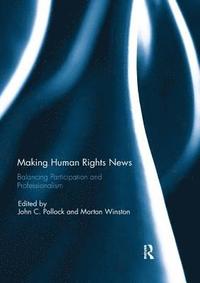 bokomslag Making Human Rights News: Balancing Participation and Professionalism