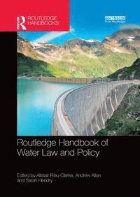 bokomslag Routledge Handbook of Water Law and Policy