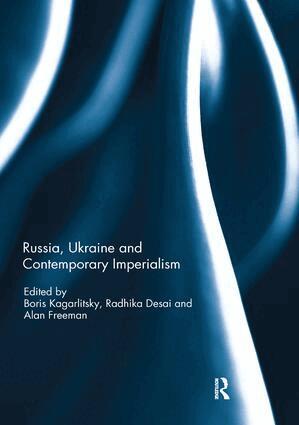 Boris Kagarlitsky, Radhika Desai, Alan Freeman - Russia, Ukraine and Contemporary Imperialism, Häftad