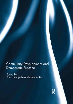 Paul Lachapelle, Michael Rios - Community Development and Democratic Practice, Häftad