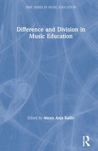 bokomslag Difference and Division in Music Education