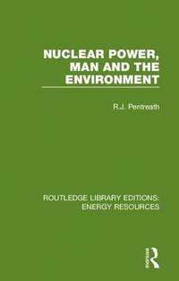 bokomslag Nuclear Power, Man and the Environment