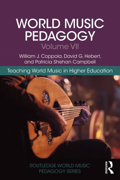 bokomslag World Music Pedagogy, Volume VII: Teaching World Music in Higher Education