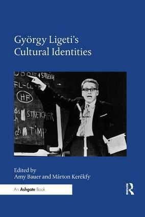 Amy Bauer, Márton Kerékfy - György Ligeti's Cultural Identities, Häftad