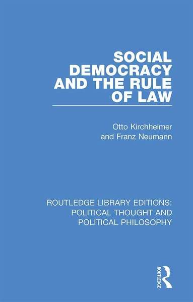 Otto Kirchheimer, Franz Neumann, Keith Tribe - Social Democracy and the Rule of Law, Inbunden