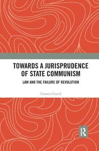 bokomslag Towards A Jurisprudence of State Communism