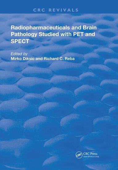 M. Diksic, Richard C. Reba - Radiopharmaceuticals and Brain Pathophysiology Studied with Pet and Spect, Inbunden
