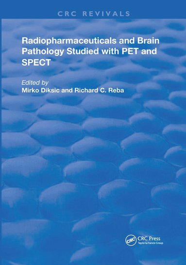 M. Diksic, Richard C. Reba - Radiopharmaceuticals and Brain Pathophysiology Studied with Pet and Spect, Häftad