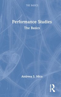 bokomslag Performance Studies: The Basics