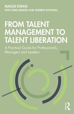 From Talent Management to Talent Liberation 1