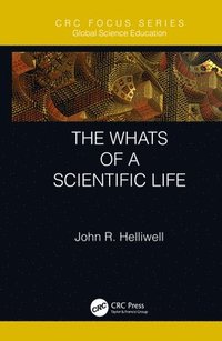 bokomslag The Whats of a Scientific Life