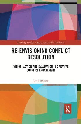 Jay Rothman - Re-Envisioning Conflict Resolution, Häftad