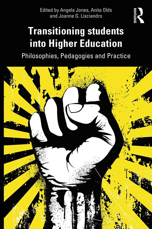 Angela Jones, Anita Olds, Joanne G. Lisciandro - Transitioning Students into Higher Education, Häftad