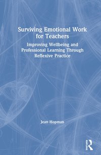 bokomslag Surviving Emotional Work for Teachers