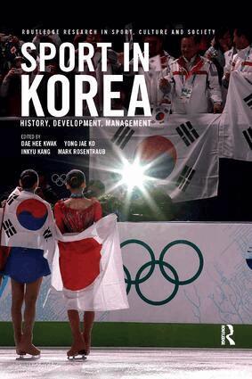 Dae Hee Kwak, Yong Jae Ko, Inkyu Kang, Mark Rosentraub - Sport in Korea, Häftad