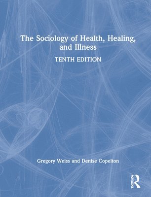 The Sociology of Health, Healing, and Illness 1