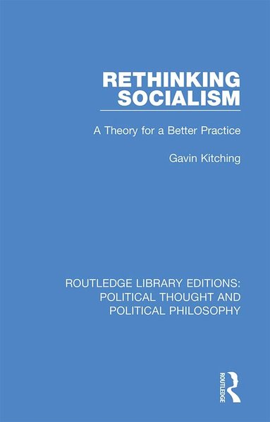 Gavin Kitching - Rethinking Socialism, Inbunden