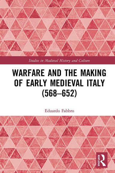 bokomslag Warfare and the Making of Early Medieval Italy (568-652)