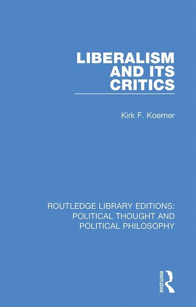 bokomslag Liberalism and its Critics