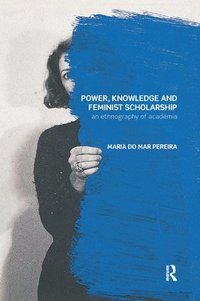 bokomslag Power, Knowledge and Feminist Scholarship