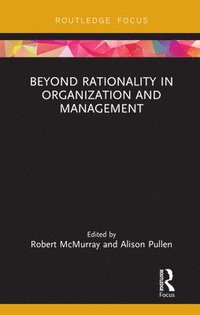 bokomslag Beyond Rationality in Organization and Management