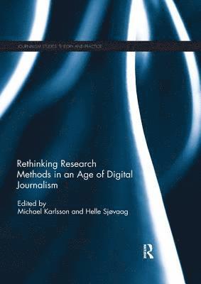 Rethinking Research Methods in an Age of Digital Journalism 1
