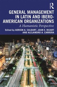 bokomslag General Management in Latin and Ibero-American Organizations