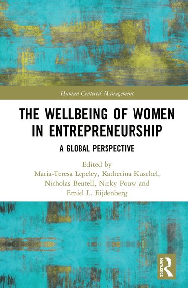 Maria-Teresa Lepeley, Katherina Kuschel, Nicholas Beutell, Nicky Pouw, Emiel L. Eijdenberg - Wellbeing of Women in Entrepreneurship, Inbunden