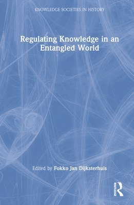 Regulating Knowledge in an Entangled World 1
