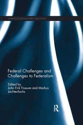 Federal Challenges and Challenges to Federalism 1