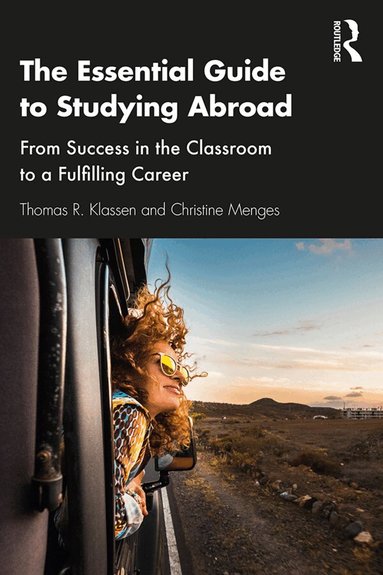 Thomas R. Klassen, Christine Menges - Essential Guide to Studying Abroad, Inbunden