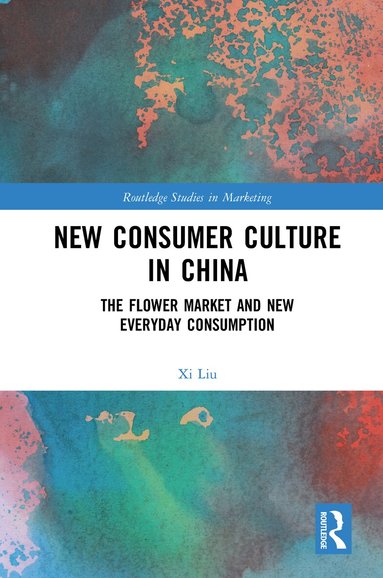 Xi Liu - New Consumer Culture in China, Inbunden