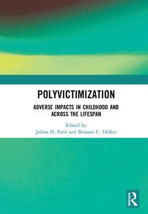 Julian D. Ford, Brianna C. Delker - Polyvictimization, Inbunden
