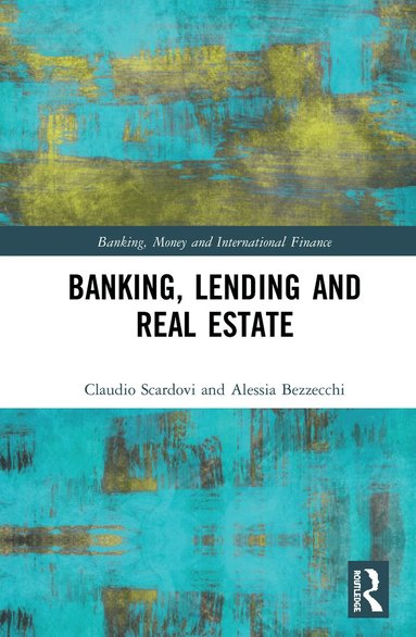 Claudio Scardovi, Alessia Bezzecchi - Banking, Lending and Real Estate, Inbunden