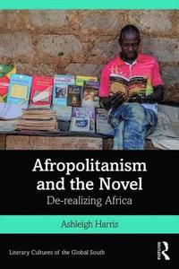 bokomslag Afropolitanism and the Novel