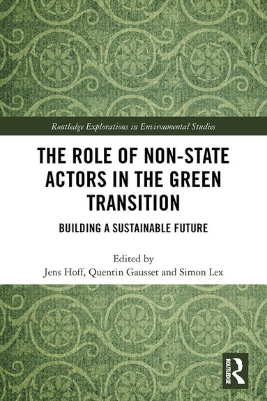 Jens Hoff, Quentin Gausset, Simon Lex - Role of Non-State Actors in the Green Transition, Inbunden